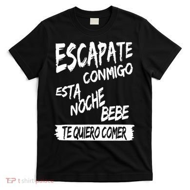 Cool Escapate Conmigo Esta Noche Bebe T-Shirt