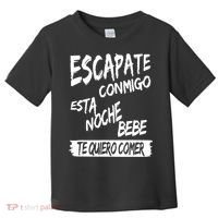 Cool Escapate Conmigo Esta Noche Bebe Toddler T-Shirt thumb 0