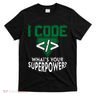Computer Engineer Coding I Code Superpower T-Shirt