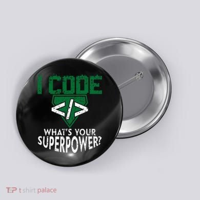 Computer Engineer Coding I Code Superpower Button