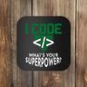 Computer Engineer Coding I Code Superpower Coaster