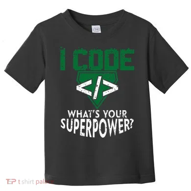 Computer Engineer Coding I Code Superpower Toddler T-Shirt