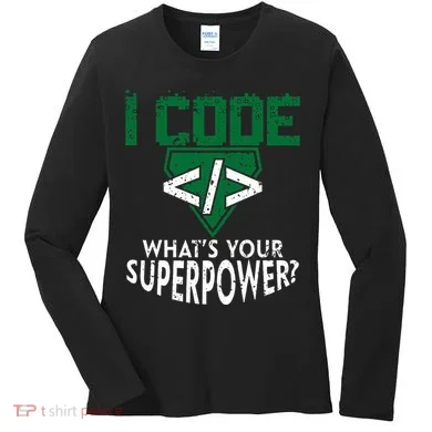 Computer Engineer Coding I Code Superpower Women's Long Sleeve Shirt