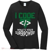 Computer Engineer Coding I Code Superpower Women's Long Sleeve Shirt thumb 0