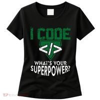 Computer Engineer Coding I Code Superpower Women's T-Shirt thumb 0