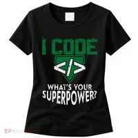 Computer Engineer Coding I Code Superpower Women's T-Shirt thumb 0