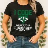 Computer Engineer Coding I Code Superpower Women's T-Shirt thumb 2