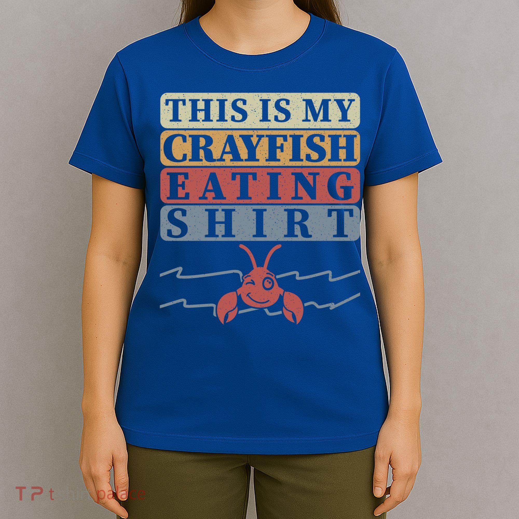 Crayfish Eating Crawfish Season Cute Gift T-Shirt