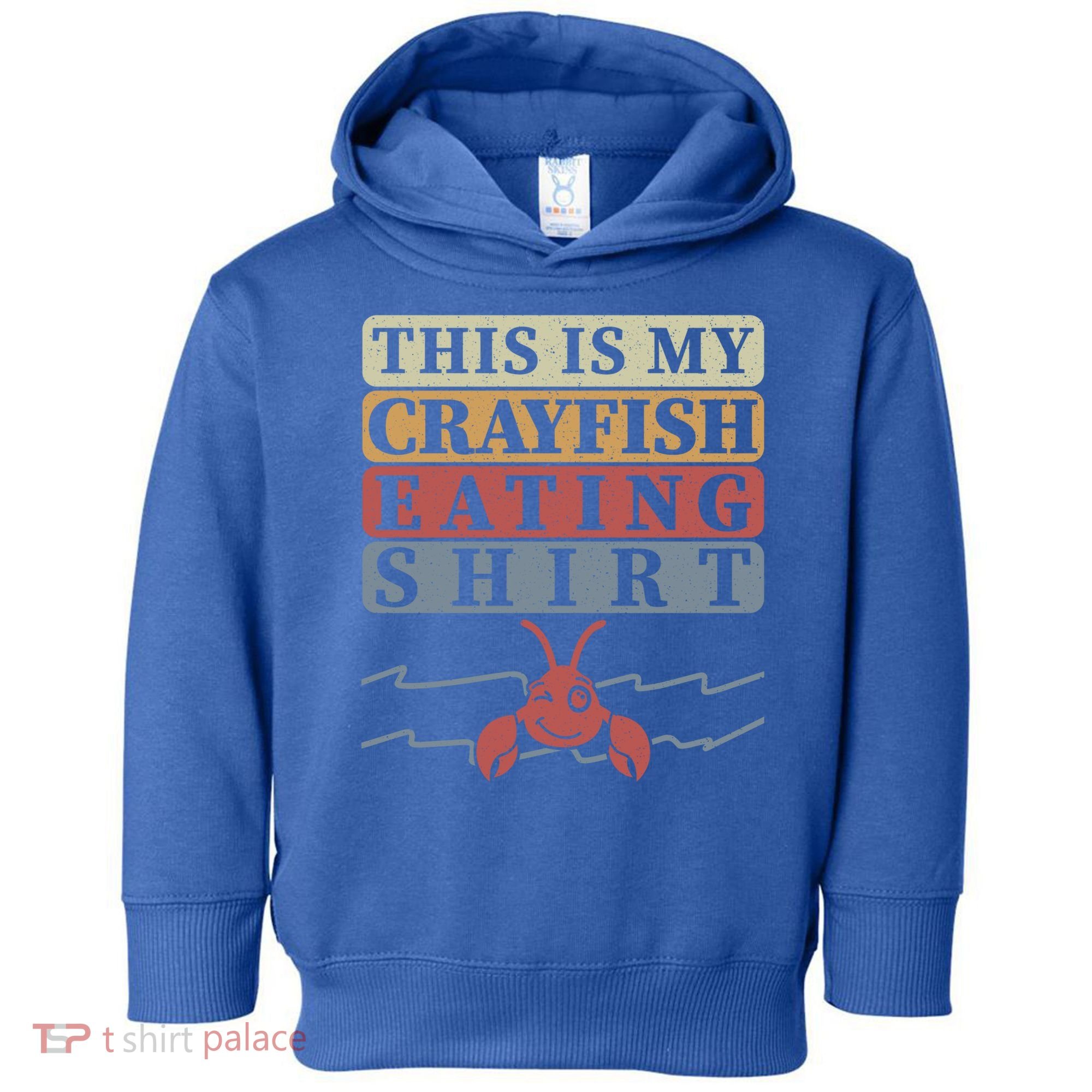 Crayfish Eating Crawfish Season Cute Gift Toddler Hoodie