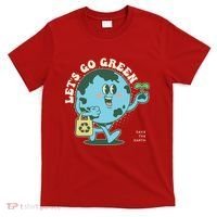 Cute Earth Day Lets Go Green Save The Earth T-Shirt thumb 0