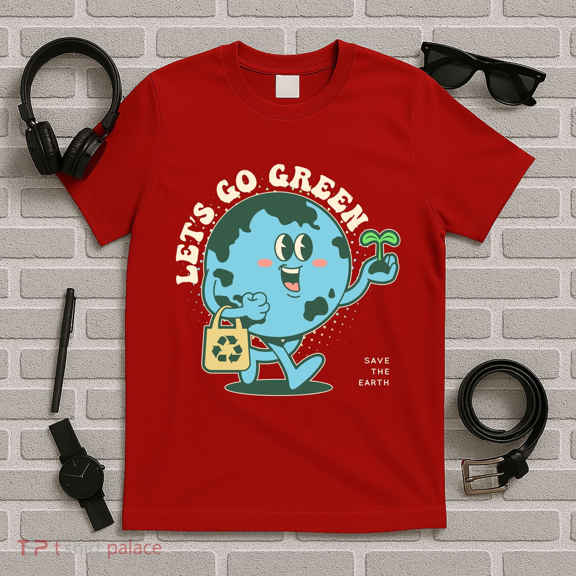 Cute Earth Day Lets Go Green Save The Earth T-Shirt