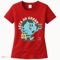 Cute Earth Day Lets Go Green Save The Earth Women's T-Shirt thumb 0