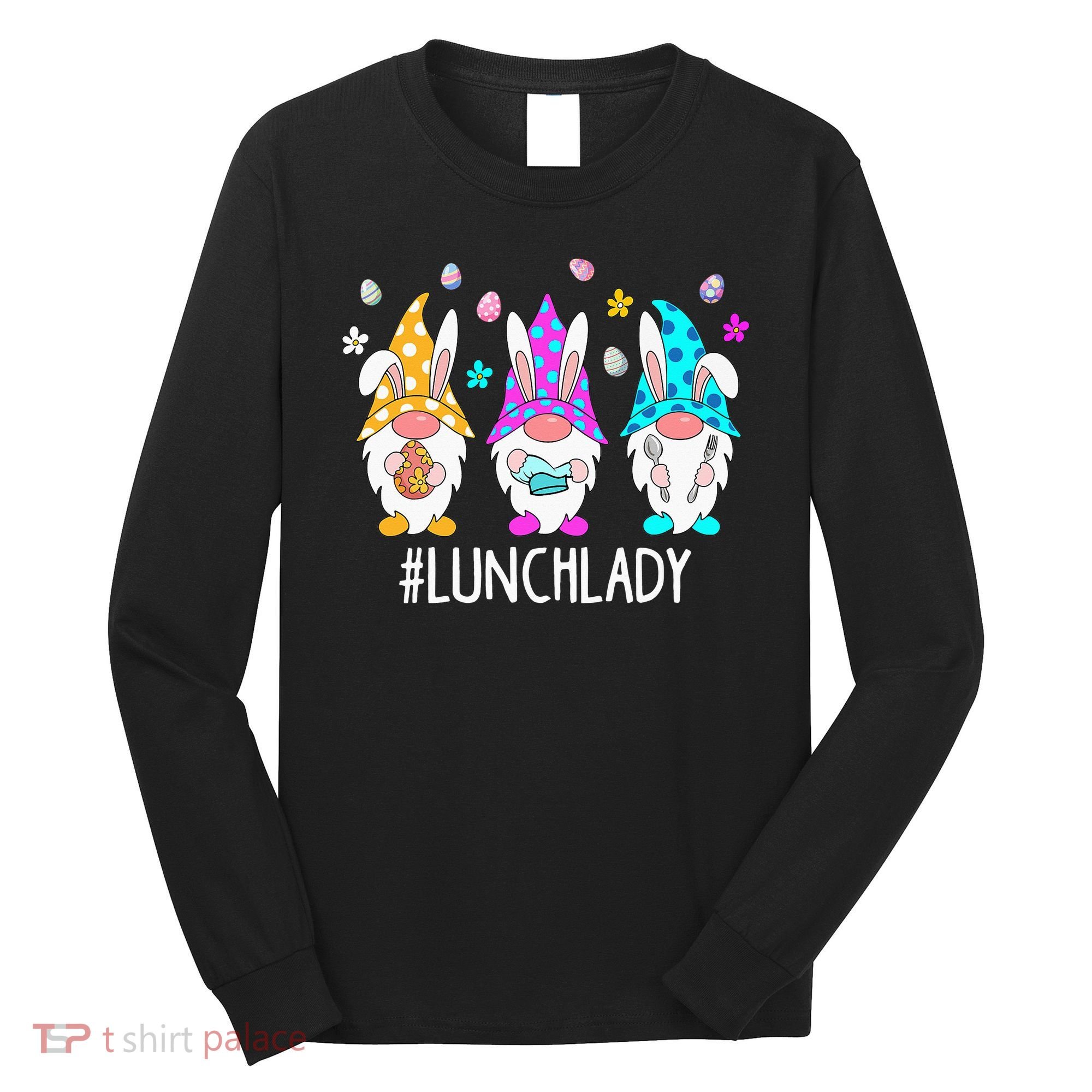 Cute Easter Day Gnome Love Lunch Lady  Matching Long Sleeve Shirt