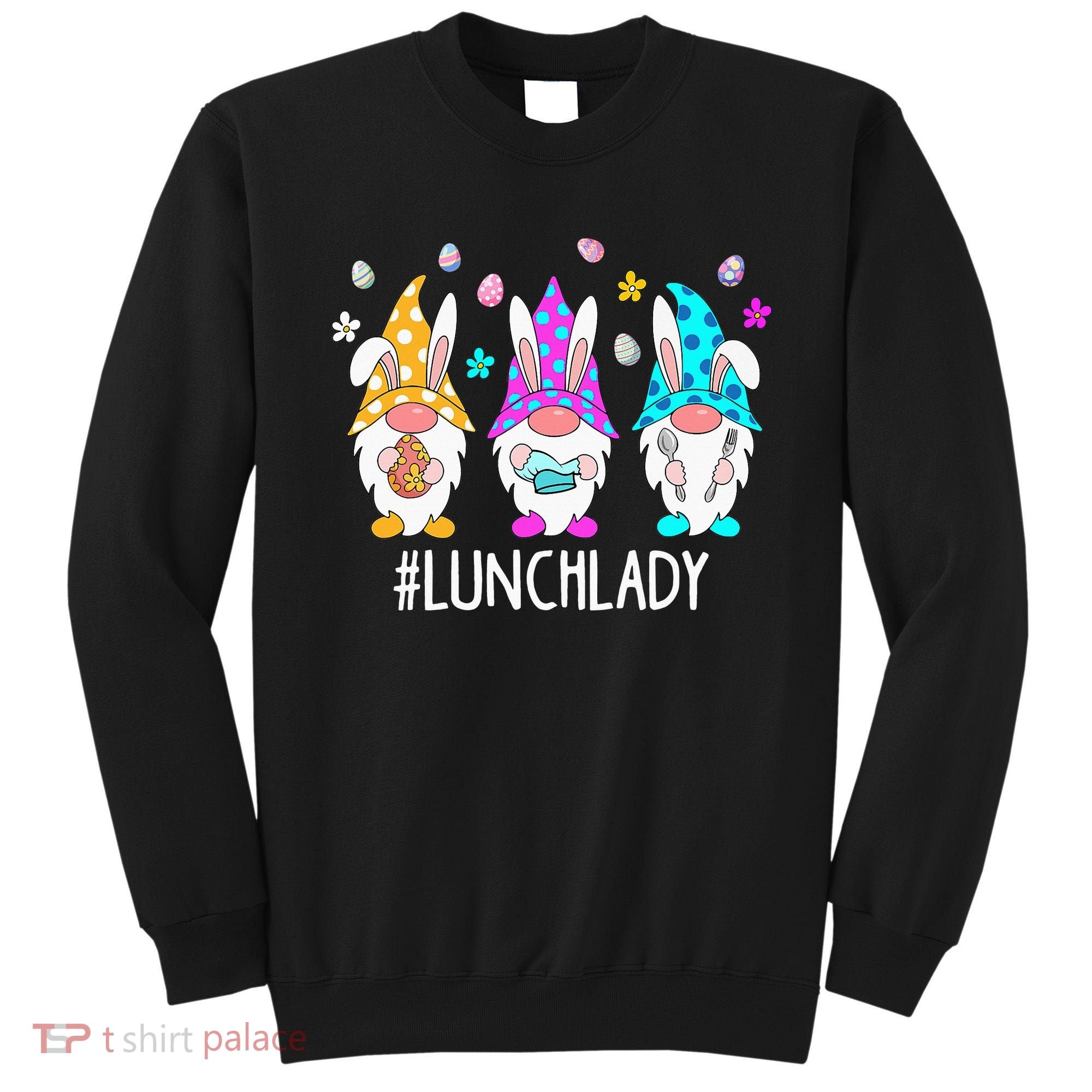 Cute Easter Day Gnome Love Lunch Lady  Matching Sweatshirt