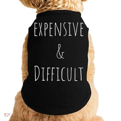 Cute Expensive & Difficult Doggie Tank