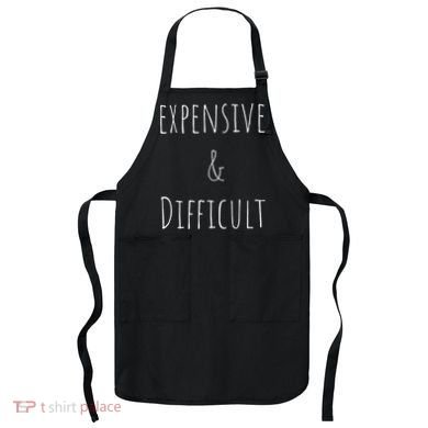 Cute Expensive & Difficult Apron