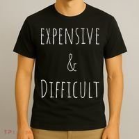 Cute Expensive & Difficult T-Shirt thumb 3