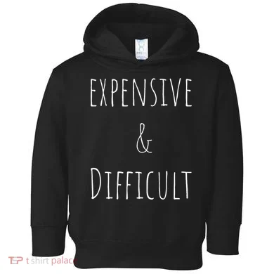 Cute Expensive & Difficult Toddler Hoodie