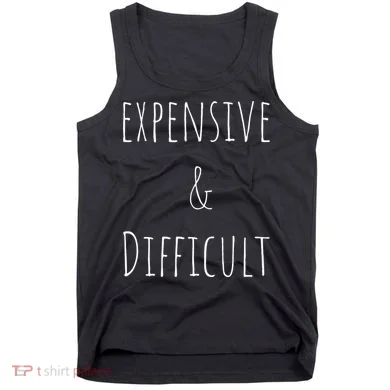 Cute Expensive & Difficult Tank Top