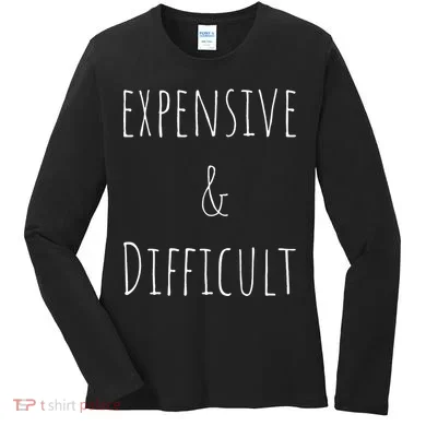 Cute Expensive & Difficult Women's Long Sleeve Shirt
