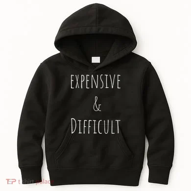 Cute Expensive & Difficult Kids Hoodie