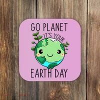 Cute Earth Day Go Planet Earth Day Coaster thumb 0