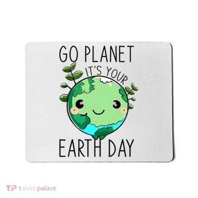 Cute Earth Day Go Planet Earth Day Mousepad