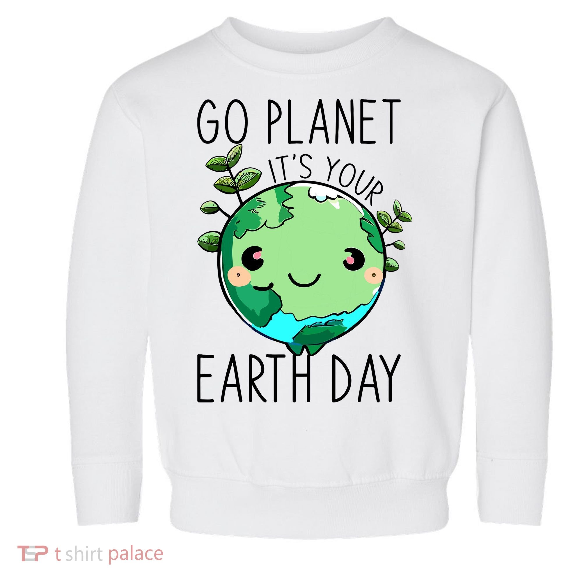 Cute Earth Day Go Planet Earth Day Toddler Sweatshirt