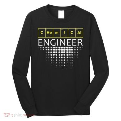 Chemical Engineer Engineering Gifts Long Sleeve Shirt