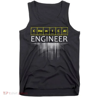 Chemical Engineer Engineering Gifts Tank Top