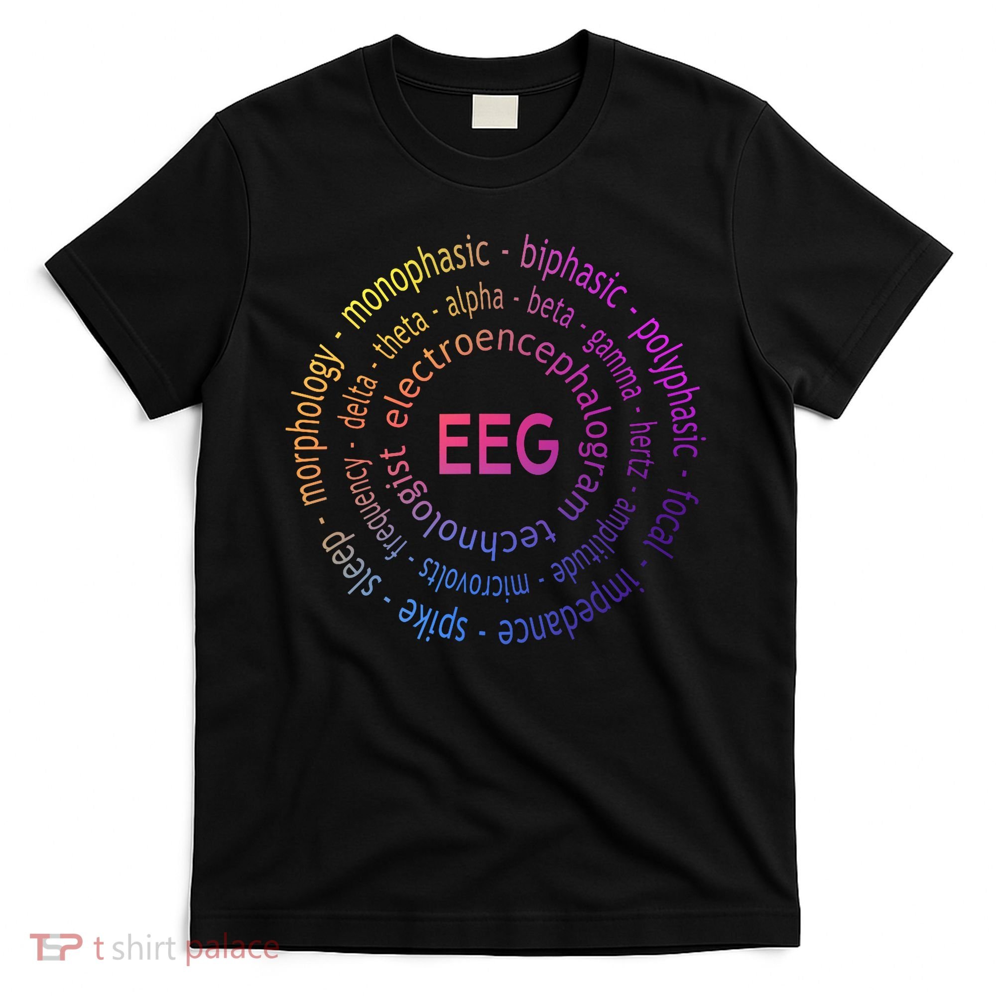 Colorful EEG - EEG Appreciation - EEG Pediatric Appreciation T-Shirt