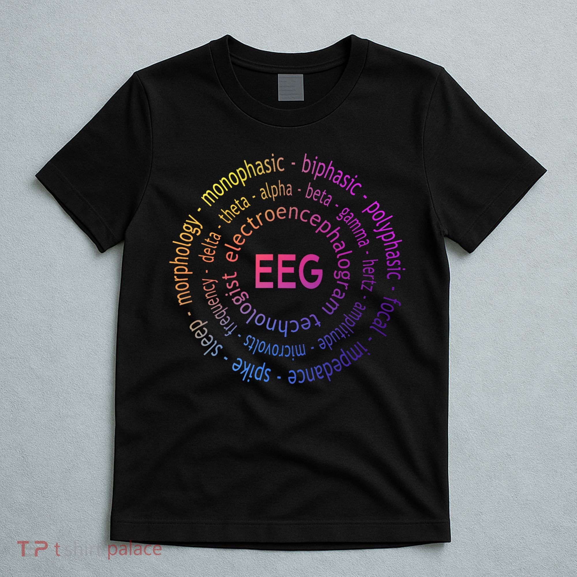 Colorful EEG - EEG Appreciation - EEG Pediatric Appreciation T-Shirt