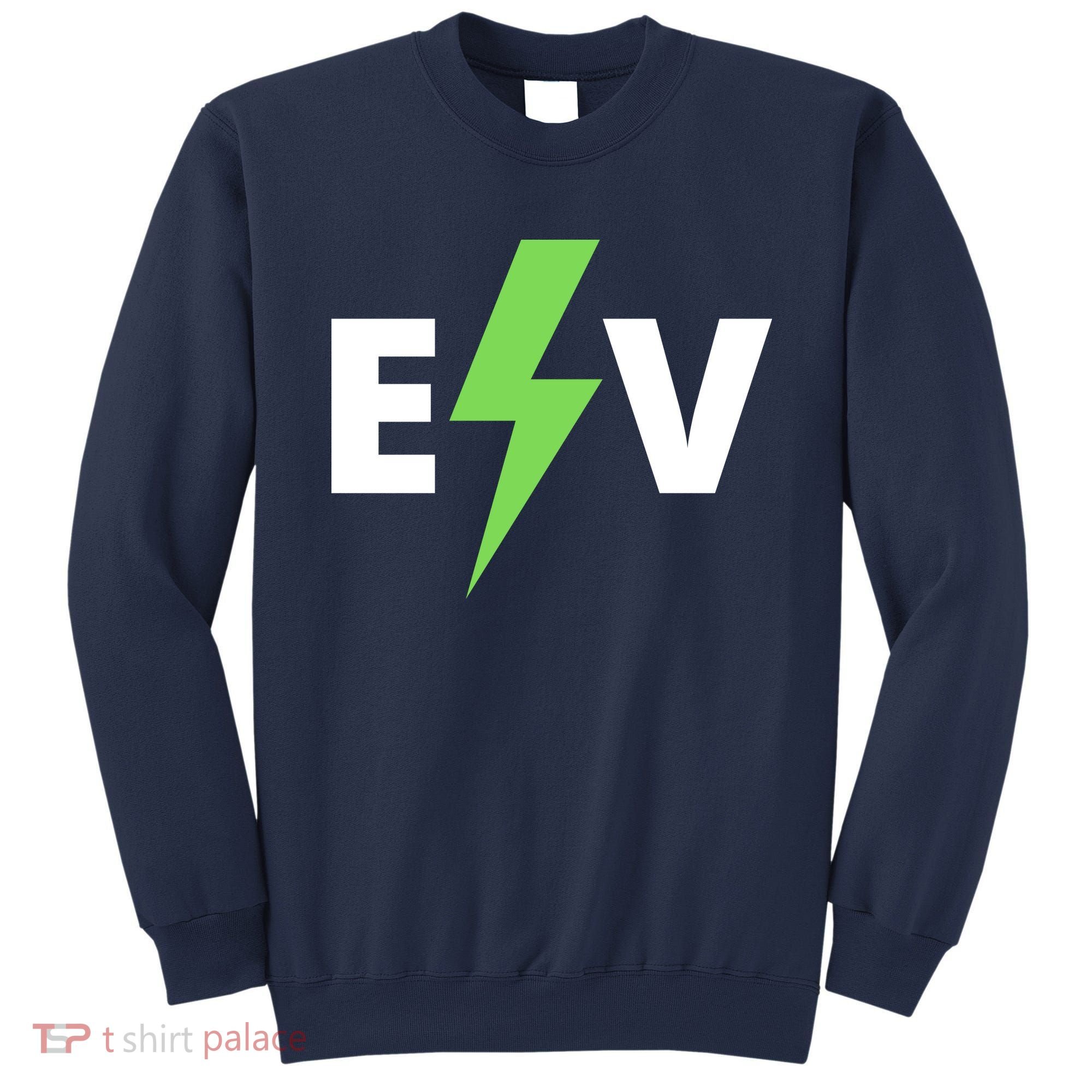 Cool EV Electric Vehicle, EV Life, Funny Electric Vehicle Sweatshirt