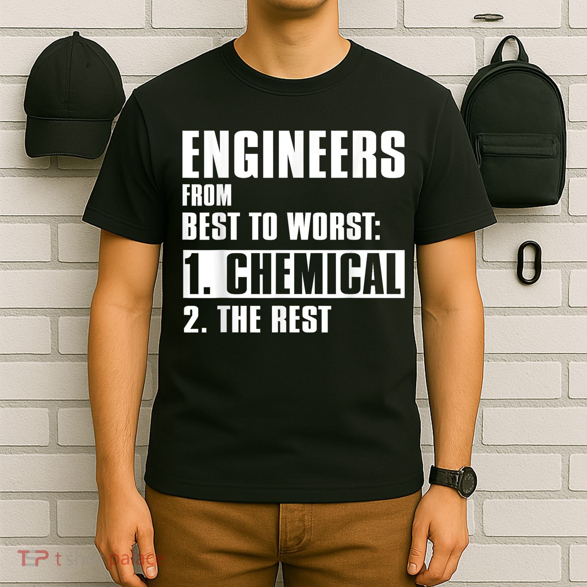 Chemical Engineer Funny Engineers From Best To Worst T-Shirt
