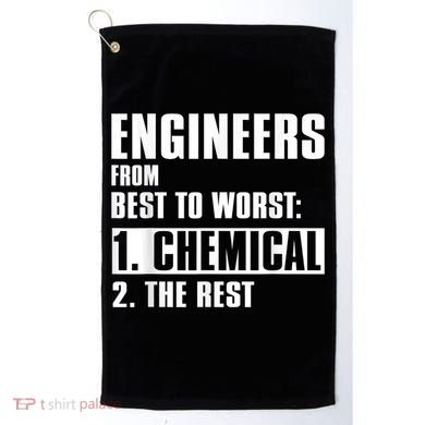 Chemical Engineer Funny Engineers From Best To Worst Golf Towel