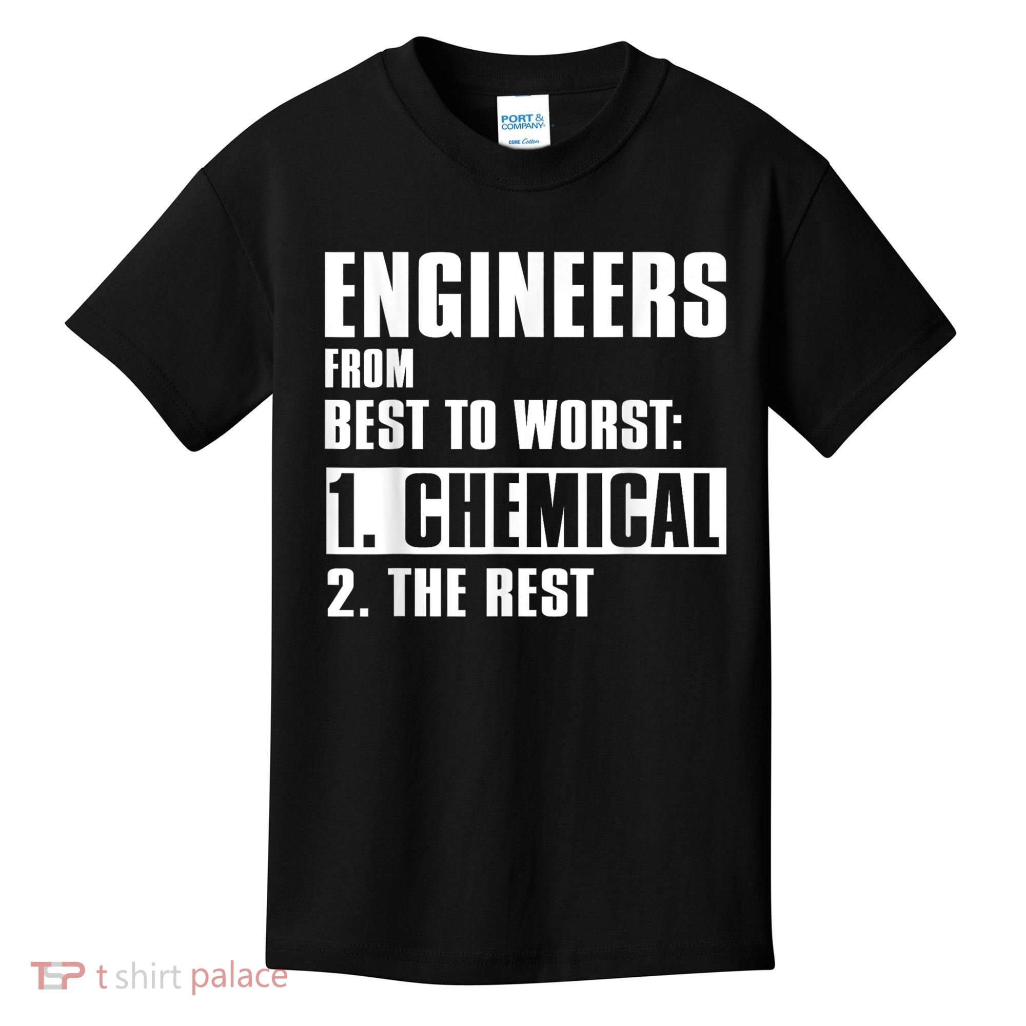 Chemical Engineer Funny Engineers From Best To Worst Kids T-Shirt
