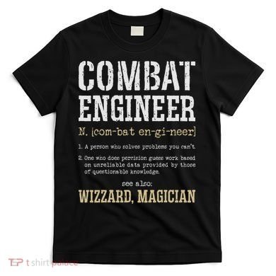 Combat Engineer Funny Engineering Dictionary Term Definition T-Shirt