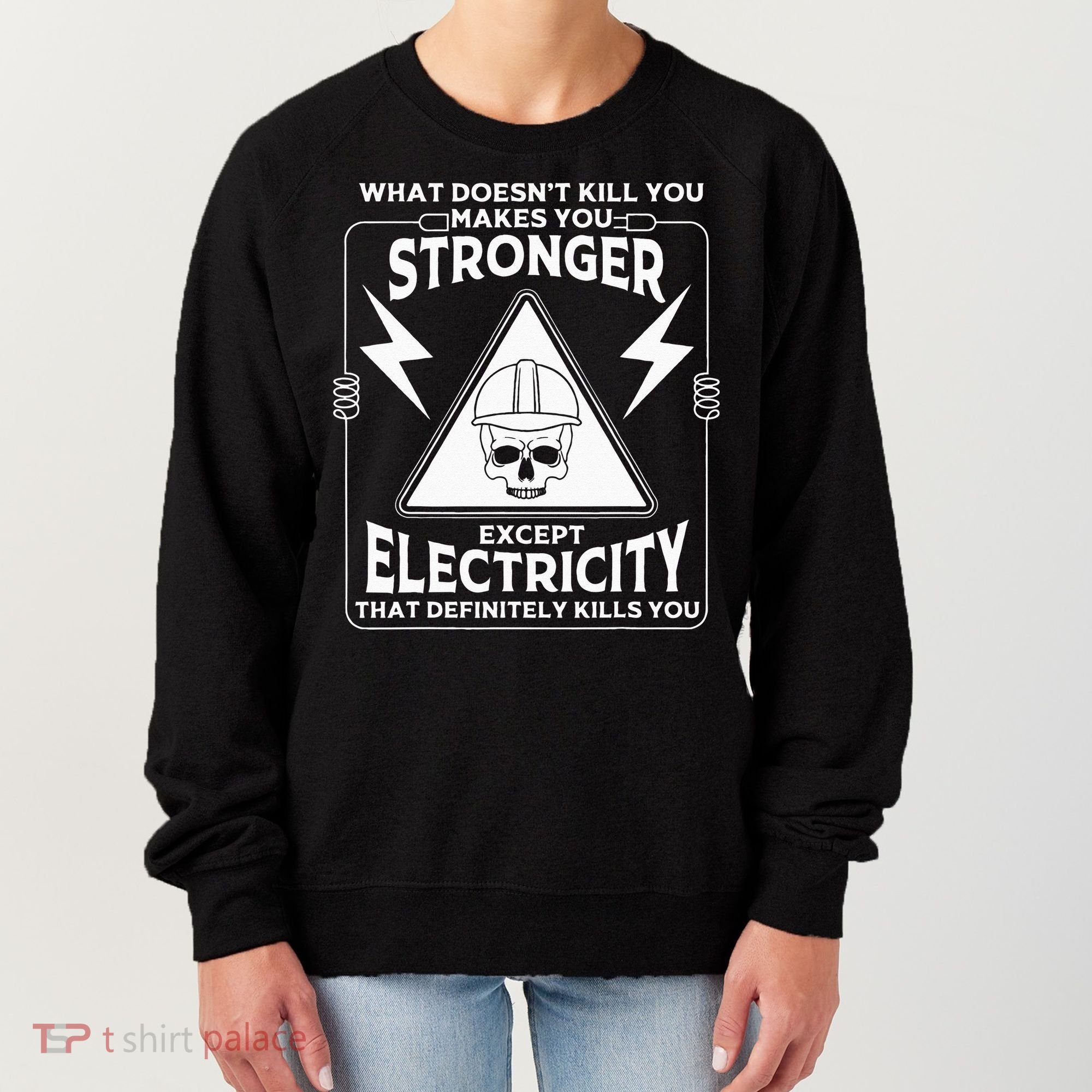 Cool Electrician Gift Funny Electricity Kill You Lineman Women's Sweatshirt