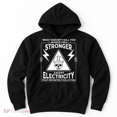 Cool Electrician Gift Funny Electricity Kill You Lineman Hoodie