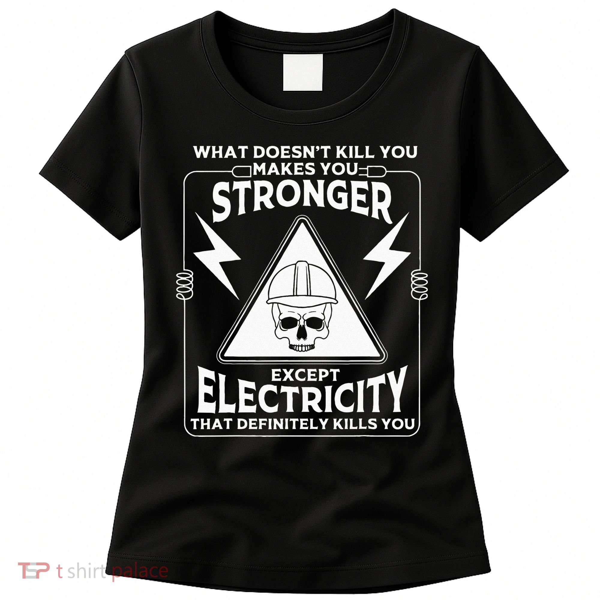 Cool Electrician Gift Funny Electricity Kill You Lineman Women's T-Shirt