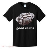 Car Enthusias Good Carbs 4 Barrel Carburetor Kids T-Shirt thumb 0