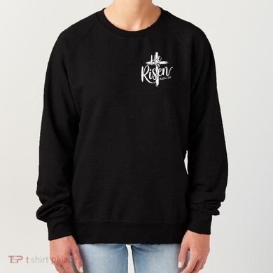 Celebrate Easter He Is Risen Matthew 28:6 Front And Back Women's Sweatshirt