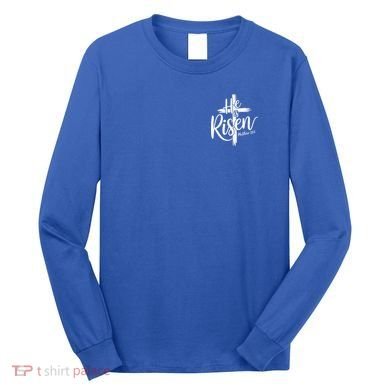 Celebrate Easter He Is Risen Matthew 28:6 Front And Back Long Sleeve Shirt