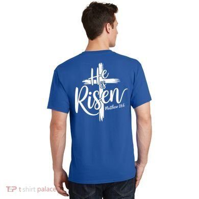 Celebrate Easter He Is Risen Matthew 28:6 Front And Back T-Shirt back
