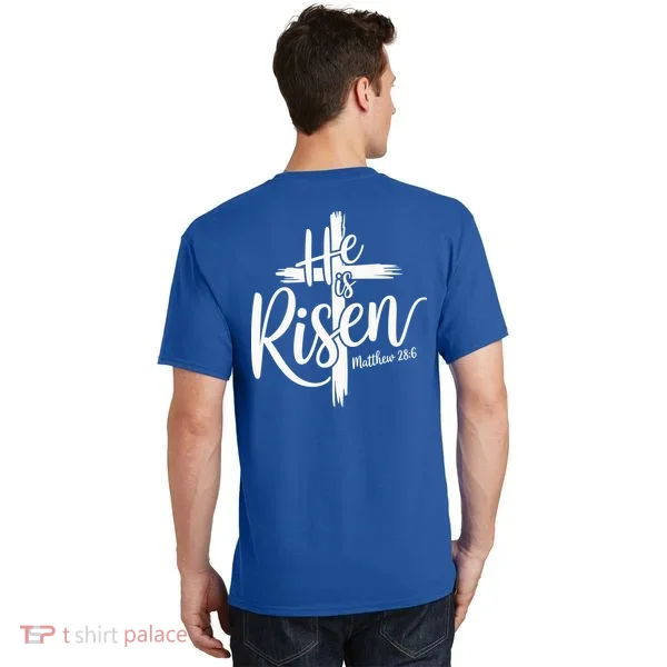 Celebrate Easter He Is Risen Matthew 28:6 Front And Back T-Shirt