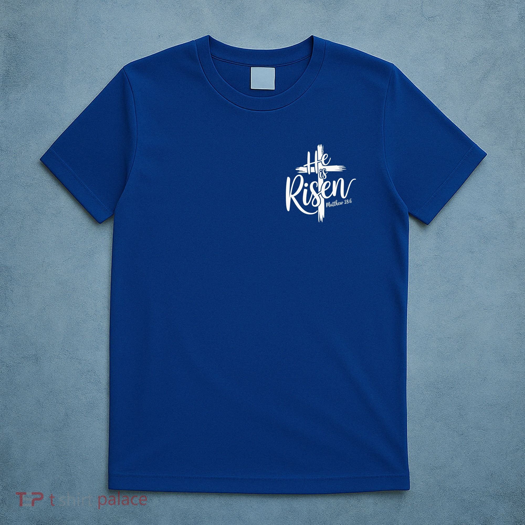 Celebrate Easter He Is Risen Matthew 28:6 Front And Back T-Shirt