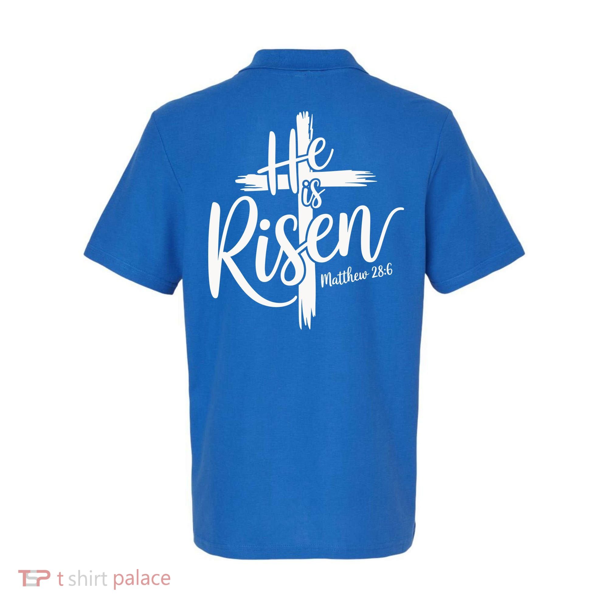 Celebrate Easter He Is Risen Matthew 28:6 Front And Back Polo