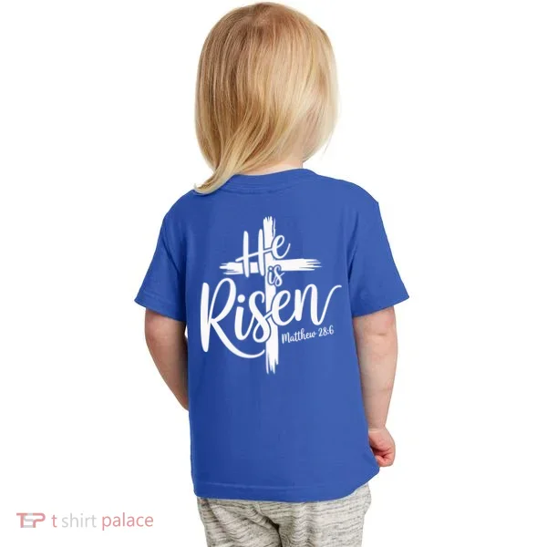 Celebrate Easter He Is Risen Matthew 28:6 Front And Back Toddler T-Shirt