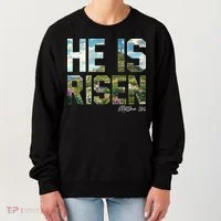 Celebrate Easter He Is Risen Matthew 18:6  Women's Sweatshirt thumb 0