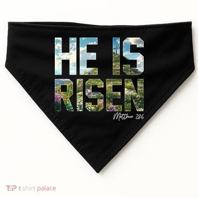 Celebrate Easter He Is Risen Matthew 18:6  USA-Made Doggie Bandana